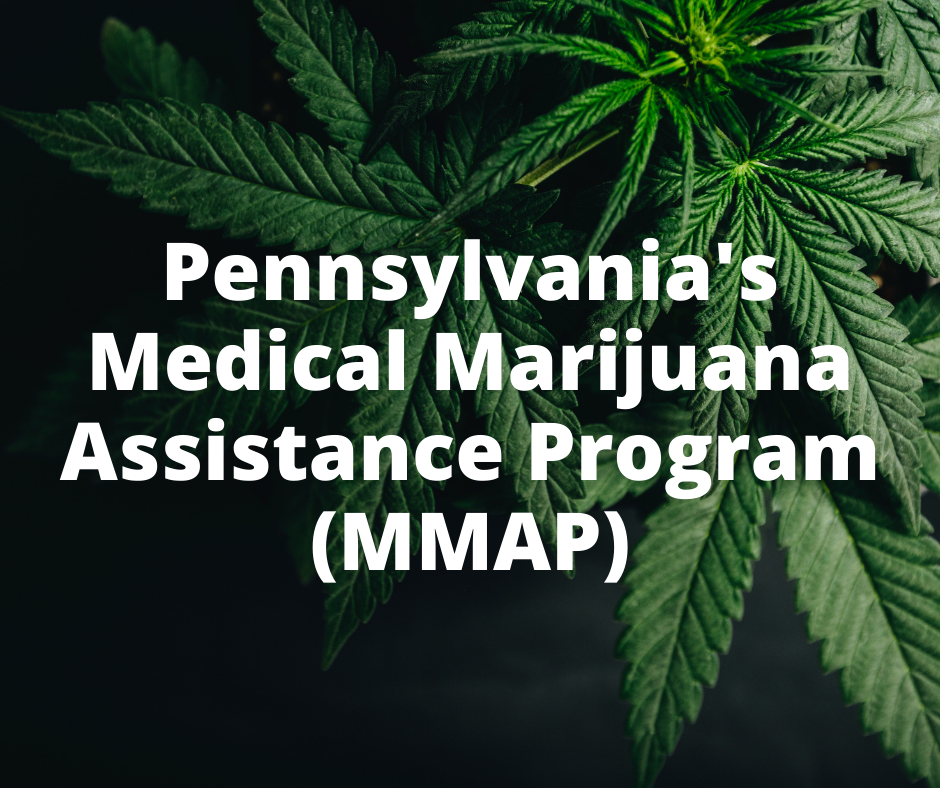 Pennsylvania's Medical Marijuana Assistance Program (MMAP)